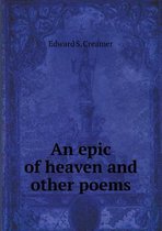 An Epic of Heaven and Other Poems