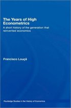 Routledge Studies in the History of Economics-The Years of High Econometrics
