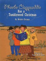 Phoebe Clappsaddle Has a Tumbleweed Christmas