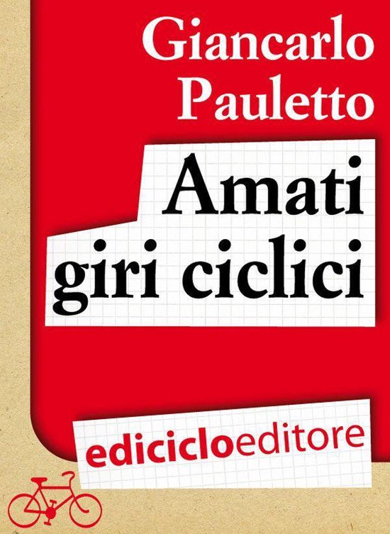 Amati giri ciclici. Pensieri emozioni e piccole storie in bi ... - cover