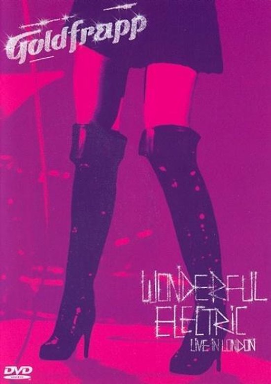 Goldfrapp - Wonderful Electric Live in London DVD hoes met een vrouw in een zwarte minirok en hoge laarzen met stippen.