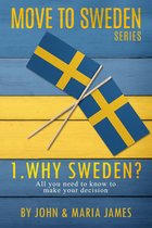 Move to Sweden 1 - The Move to Sweden Series - Why Sweden?