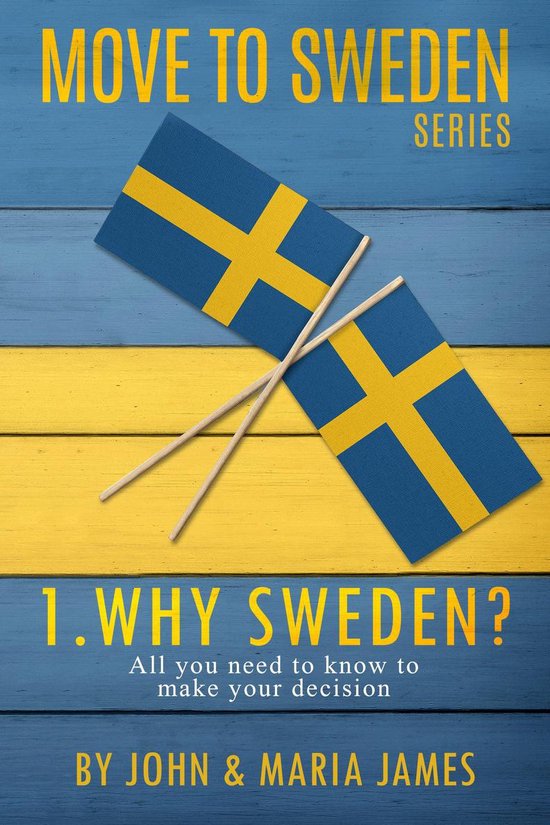 Move to Sweden 1 The Move to Sweden Series Why Sweden? (ebook