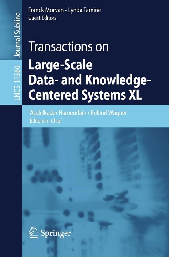 Lecture Notes in Computer Science 11360 - Transactions on Large-Scale Data- and Knowledge-Centered Systems XL