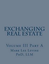 Exchanging Real Estate Volume III Part a