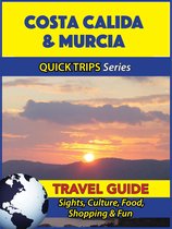 Costa Calida & Murcia Travel Guide (Quick Trips Series)