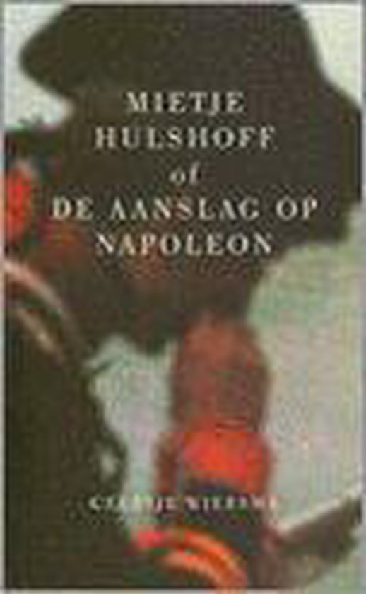 Cover van het boek 'Mietje Hulshoff of de aanslag op Napoleon' van G. Wiersma