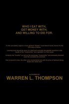 Who I Eat with, Get Money with, and Willing to Die for.