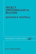 Boekcover: "HEGEL'S EPISTEMOLOGICAL REALISM" door KENNETH R. WESTPHAL. Philosophical Studies Series 43.