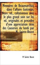 M Moires de Beaumarchais Dans L'Affaire Go Zman. Nouv. D., Collationn E Avec Le Plus Grand Soin Sur