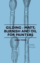 Gilding - Matt, Burnish And Oil For Painters