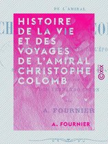 Histoire de la vie et des voyages de l'amiral Christophe Colomb