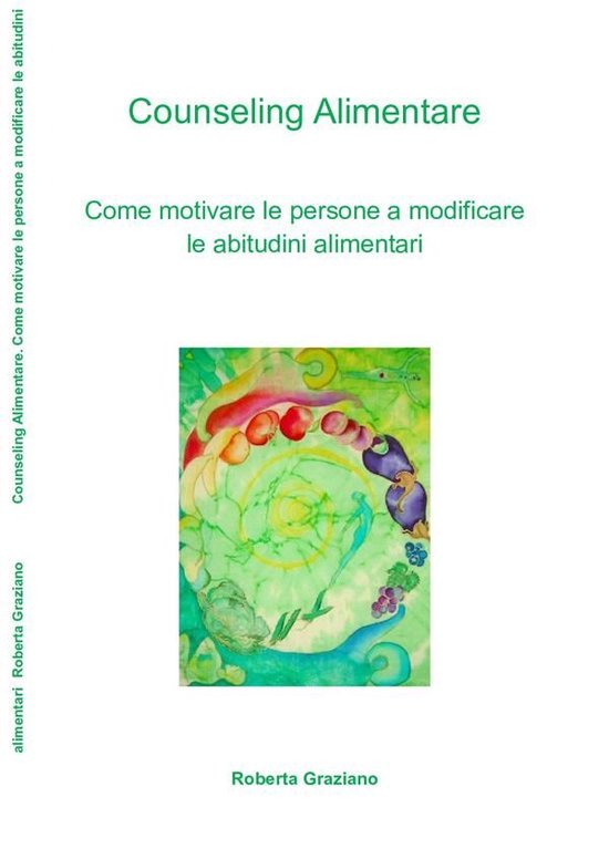 Counseling Alimentare. Come motivare le persone a modificare ... - cover