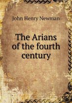 The Arians of the fourth century