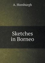 Sketches in Borneo