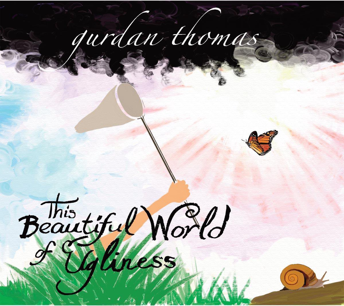Thomas Gurdan - This Beautiful World Of Ugliness (CD)