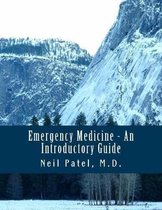 Emergency Medicine - An Introductory Guide