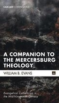 Cascade Companions-A Companion to the Mercersburg Theology