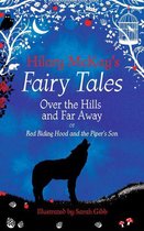 Hilary McKay's Fairy Tales 7 - Over the Hills and Far Away