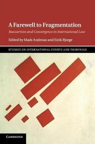 Studies on International Courts and Tribunals-A Farewell to Fragmentation