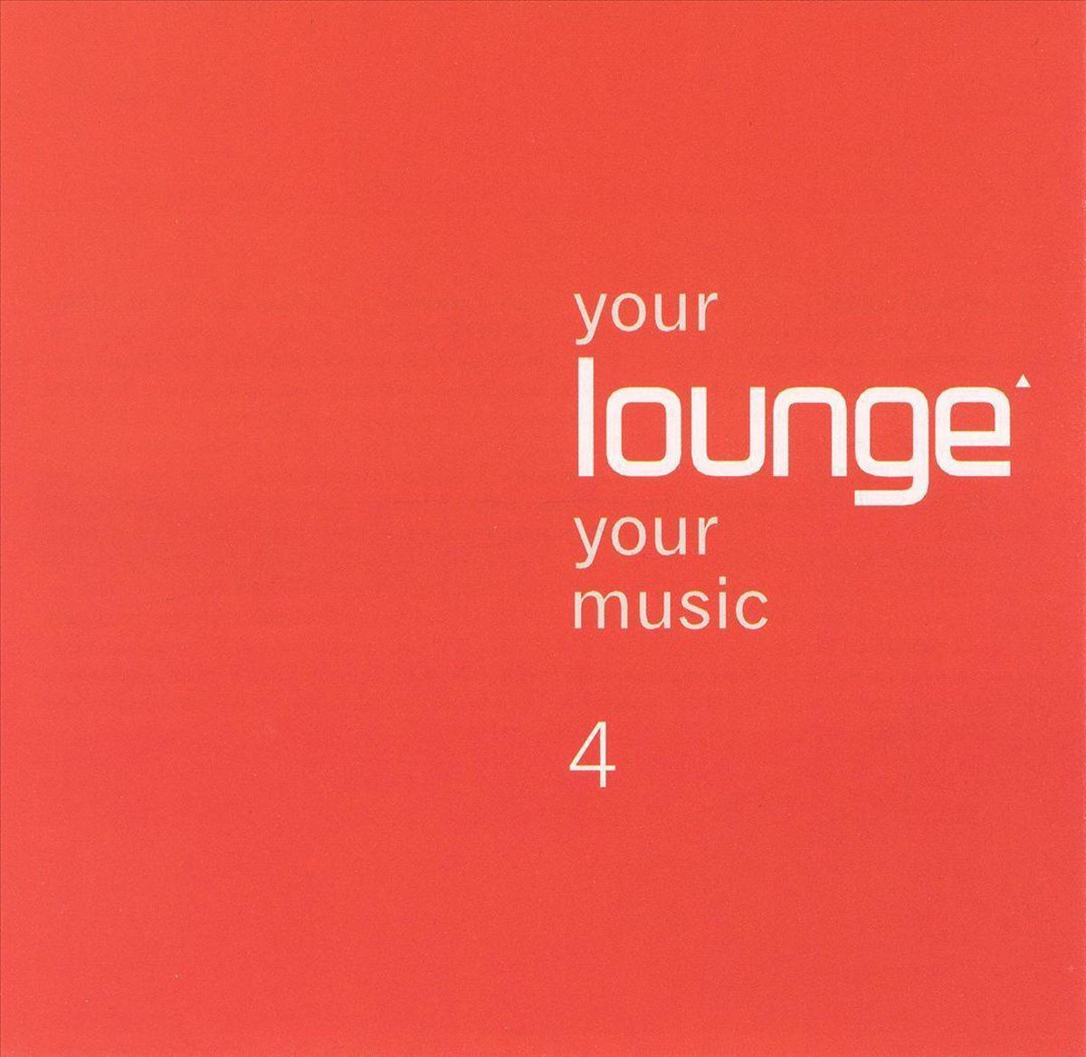 Your Lounge Your Music, Vol. 4