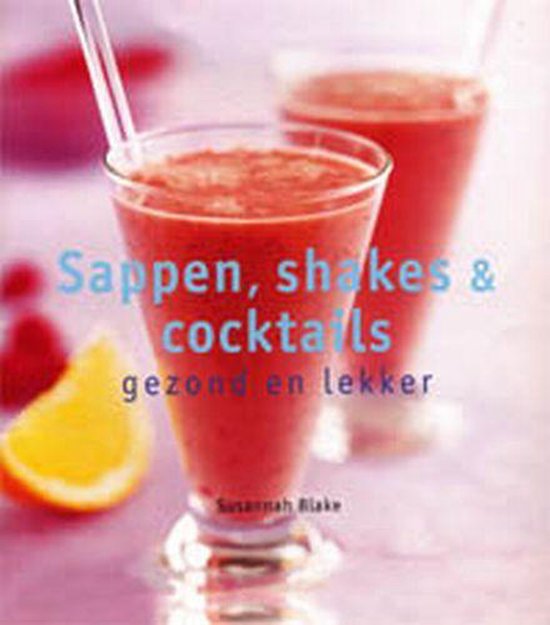 Cover van het boek 'Sappen, shakes & cocktails' van Susannah Blake