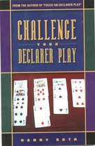 Omslag Challenge Your Declarer Play at Bridge
