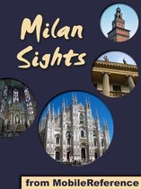Milan Sights: a travel guide to the top 30 attractions in Milan, Italy (Mobi Sights)