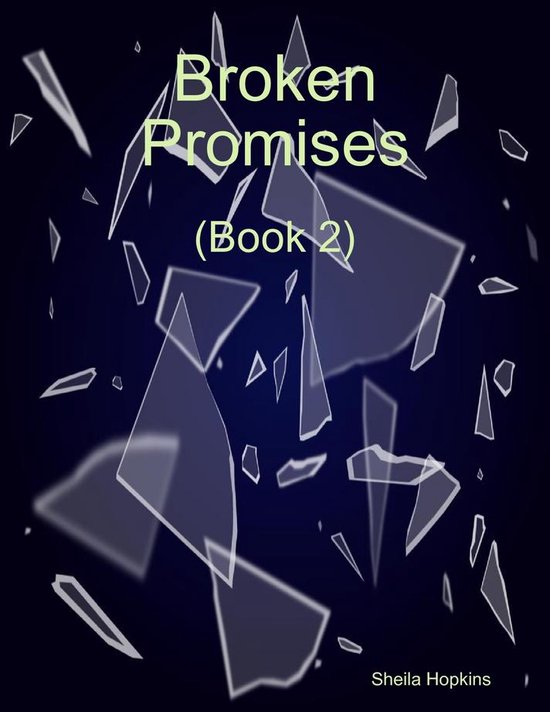 Broken Promises (Book 2) (ebook), Sheila Hopkins 9781329571020