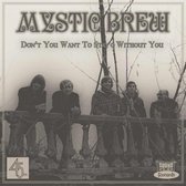 Mystic Brew - 7-Don't You Want To Stay