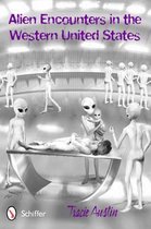Alien Encounters In The Western United S