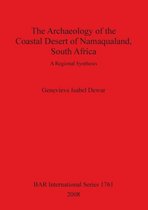 The Archaeology of the Coastal Desert of Namaqualand South Africa