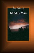 Six tales of mind and man