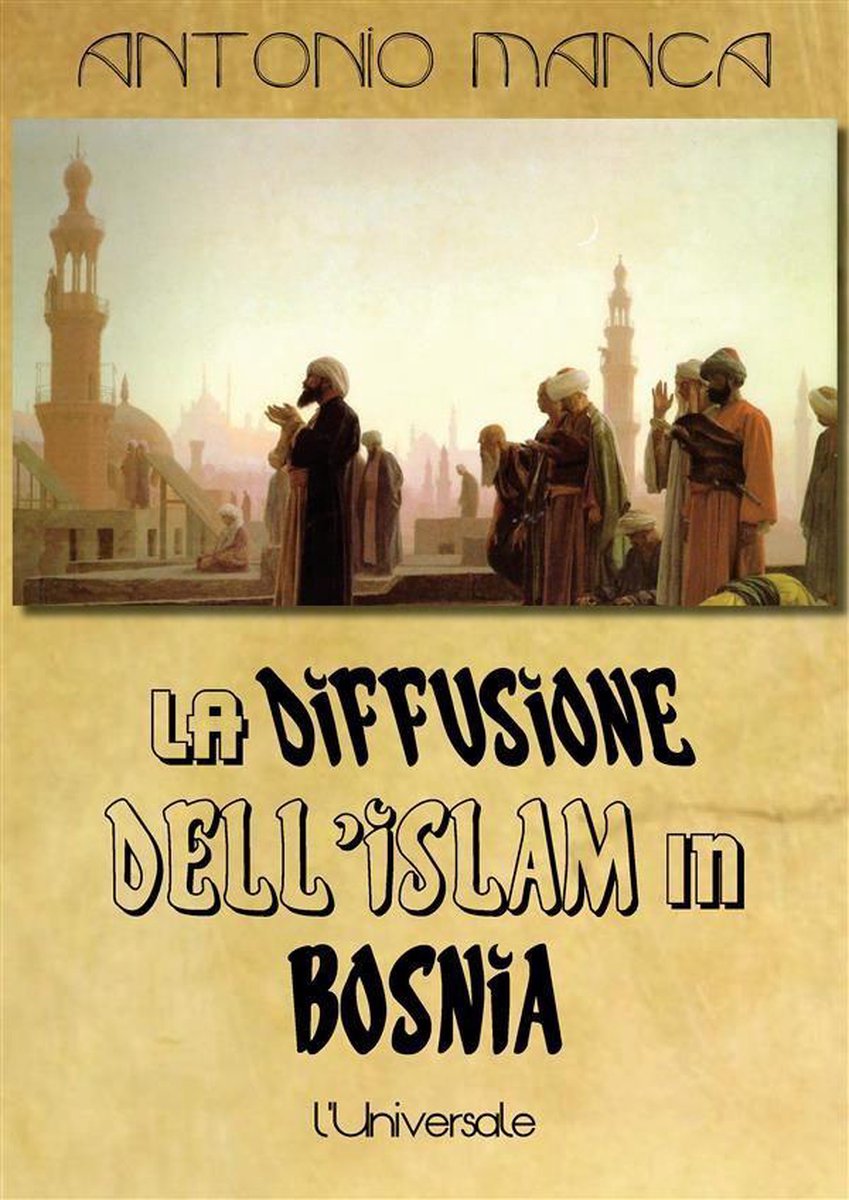 La diffusione dell'Islam in Bosnia op Prijzenvolger.com