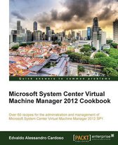 Microsoft System Center Virtual Machine Manager 2012 Cookboo