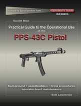 Practical Guide to the Use of the SEMI-AUTO PPS-43C Pistol/SBR