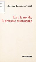 L'art, le suicide, la princesse et son agonie