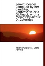 Reminiscences. Compiled by Her Daughter, Contessa Valeria Gigliucci, with a Memoir by Arthur D. Cole