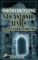 America's Haunted Road Trip - Ghosthunting San Antonio, Austin, and Texas Hill Country