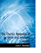 The Chartist Movement in Its Social and Economic Aspects