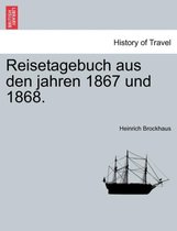 Reisetagebuch Aus Den Jahren 1867 Und 1868. Zweiter Theil