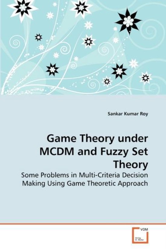 Game Theory Under MCDM And Fuzzy Set Theory 9783639262544 Sankar 