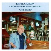 Ernie Carson And The Goose Hollow Gang - One Beer (CD)