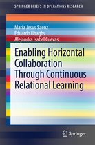 SpringerBriefs in Operations Research - Enabling Horizontal Collaboration Through Continuous Relational Learning