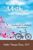 Mirth in Medicine- With Mirth and Laughter