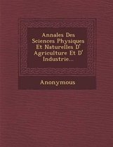 Annales Des Sciences Physiques Et Naturelles D' Agriculture Et D' Industrie...