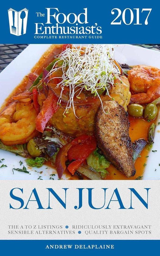 The Food Enthusiast’s Complete Restaurant Guide - San Juan ... - cover