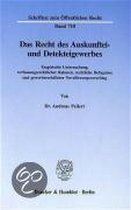 Das Recht Des Auskunftei- Und Detekteigewerbes: Empirische Untersuchung, Verfassungsrechtlicher Rahmen, Rechtliche Befugnisse Und Gewerberechtlicher N