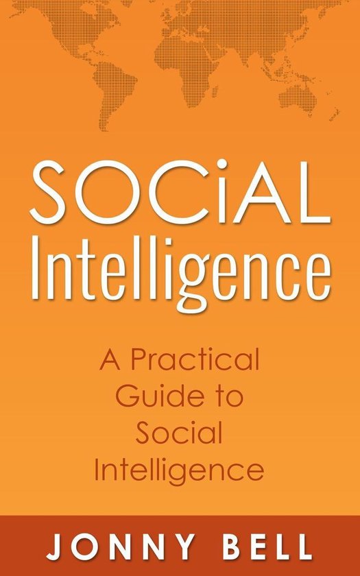 Social Intelligence: A Practical Guide to Social Intelligenc ... - cover