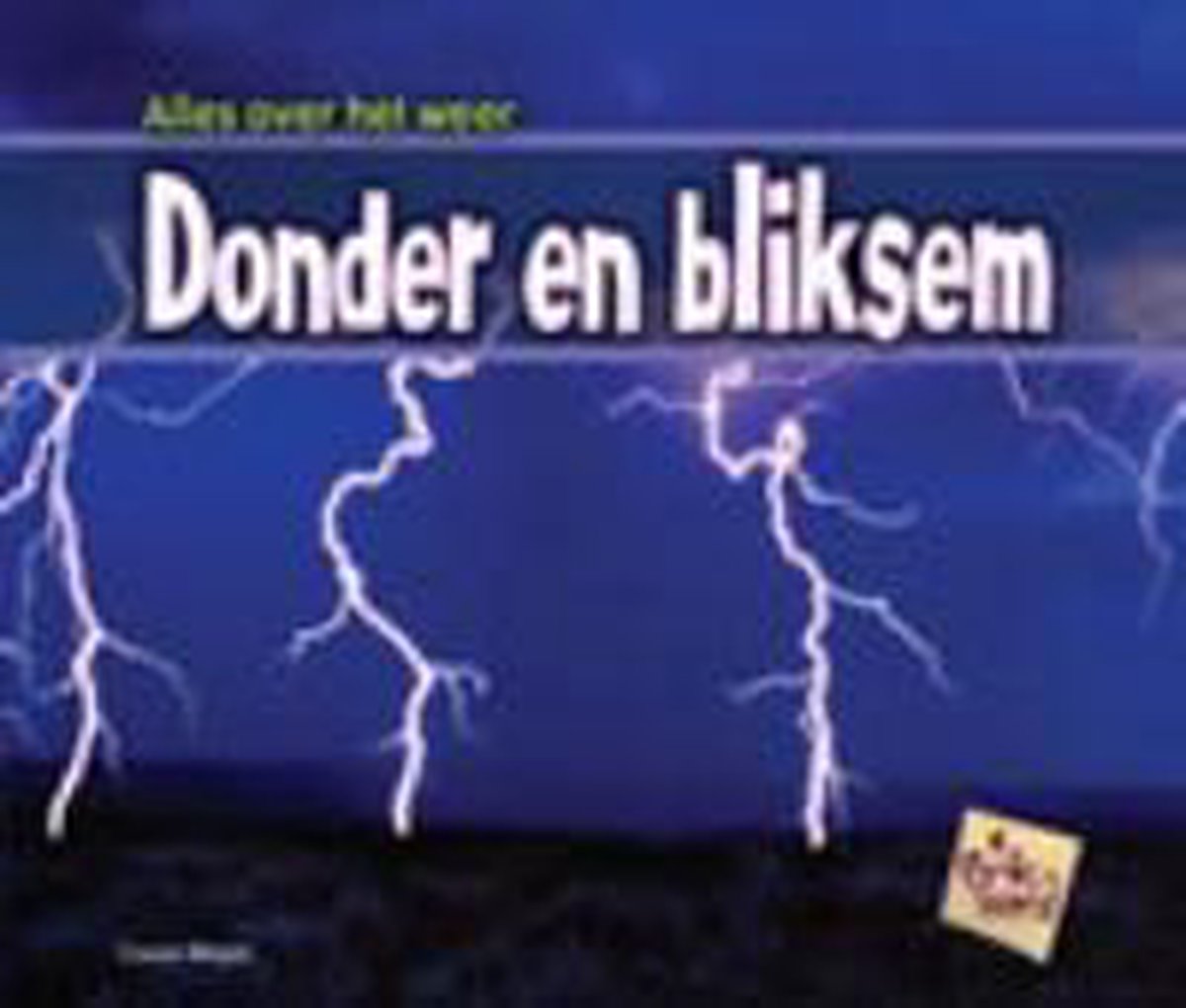 Alles over het weer Donder en bliksem, Cassie Mayer 9789055665709 Boeken